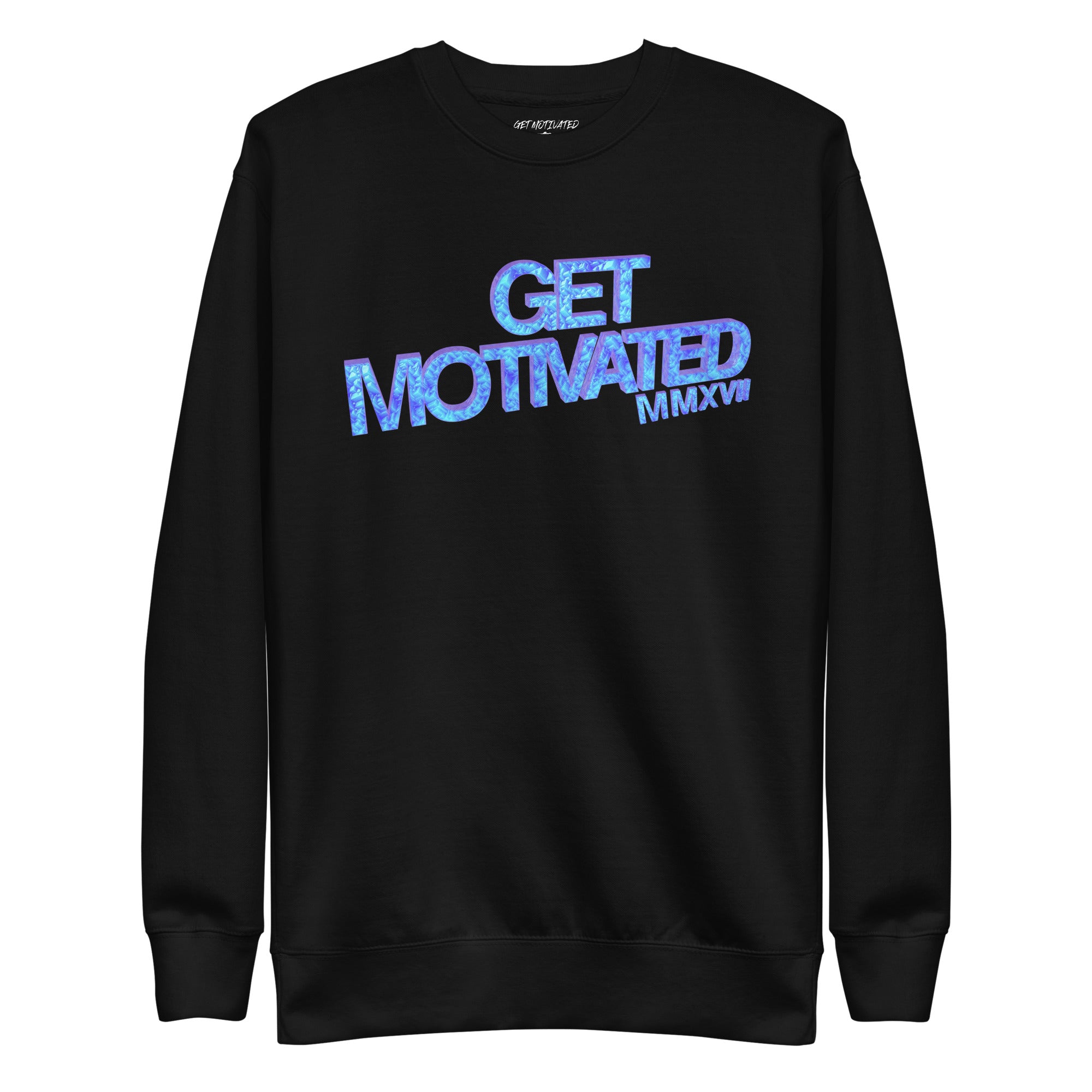 Get Motivated Premium Sweatshirt - Get Motivated Clothing