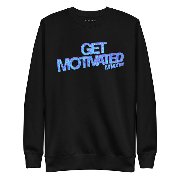 Get Motivated Premium Sweatshirt - Get Motivated Clothing