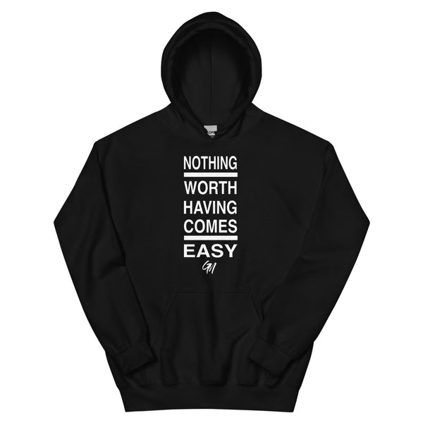 NOTHING WORTH HAVING Hoodie - Get Motivated Clothing